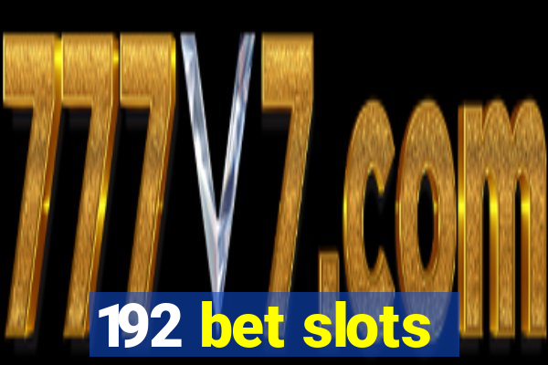 192 bet slots